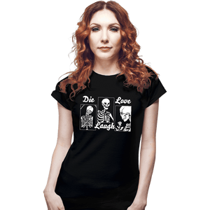 Secret_Shirts Fitted Shirts, Woman / Small / Black Die Laugh Love