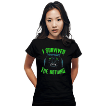 Load image into Gallery viewer, Shirts Fitted Shirts, Woman / Small / Black I Survived The Nothing
