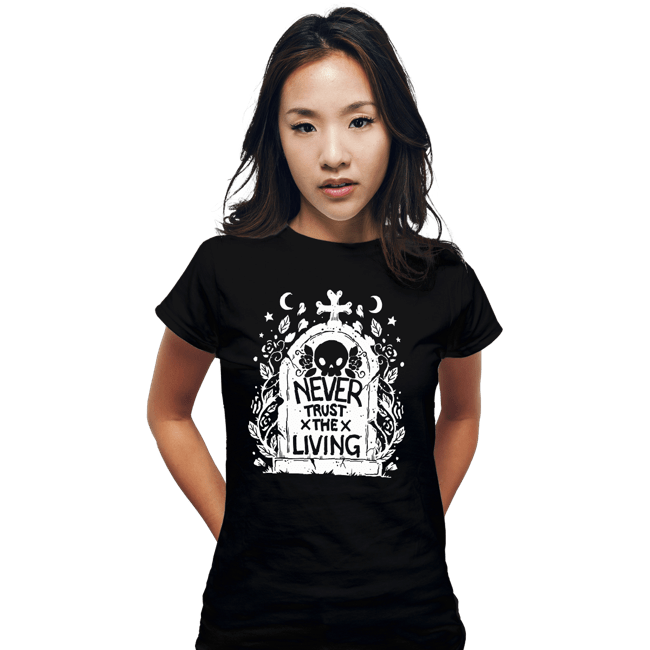 Daily_Deal_Shirts Fitted Shirts, Woman / Small / Black Never Trust The Living!
