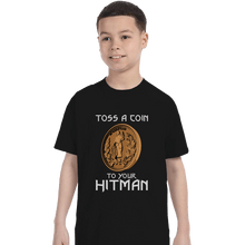 Load image into Gallery viewer, Shirts T-Shirts, Youth / XL / Black Toss A Coin To Your Hitman
