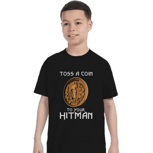 Shirts T-Shirts, Youth / XL / Black Toss A Coin To Your Hitman