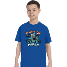Load image into Gallery viewer, Shirts T-Shirts, Youth / XS / Royal Blue Release The Karen
