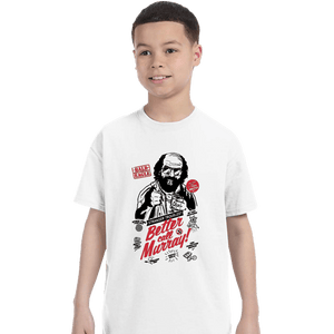 Secret_Shirts T-Shirts, Youth / XS / White Better Call Murray