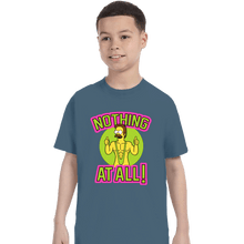 Load image into Gallery viewer, Secret_Shirts T-Shirts, Youth / XS / Indigo Blue Nothing At All
