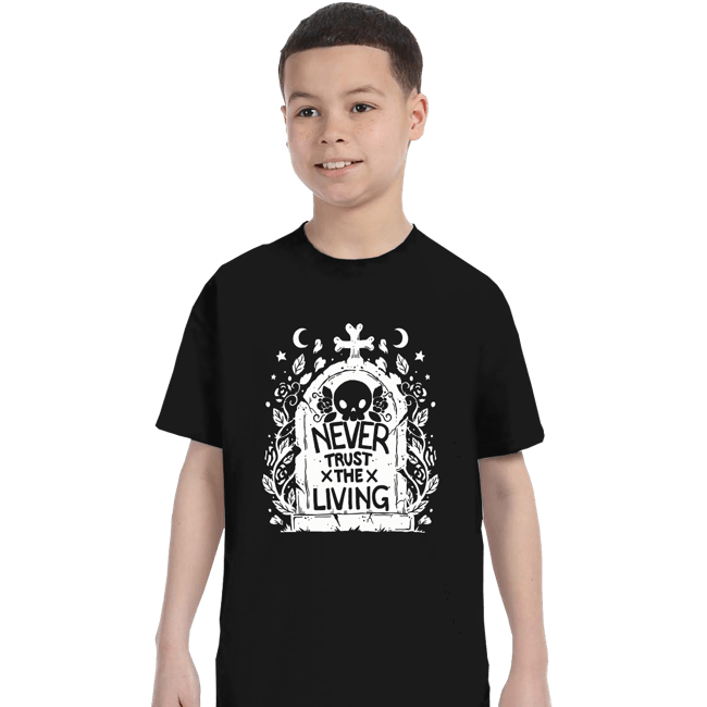 Daily_Deal_Shirts T-Shirts, Youth / XS / Black Never Trust The Living!