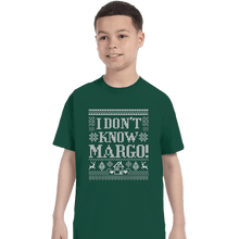 Load image into Gallery viewer, Daily_Deal_Shirts T-Shirts, Youth / XS / Forest I Don&#39;t Know Margo!
