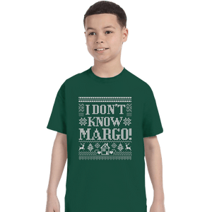 Daily_Deal_Shirts T-Shirts, Youth / XS / Forest I Don't Know Margo!