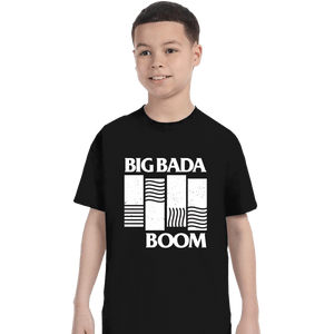 Daily_Deal_Shirts T-Shirts, Youth / XS / Black Big Bada Boom