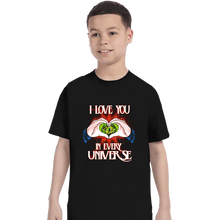 Load image into Gallery viewer, Daily_Deal_Shirts T-Shirts, Youth / XS / Black I Love You In Every Universe
