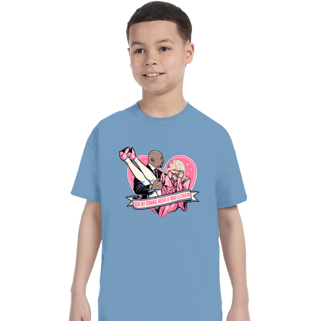 Daily_Deal_Shirts T-Shirts, Youth / XS / Powder Blue You're Gonna Need A Wheelchair