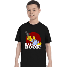 Load image into Gallery viewer, Secret_Shirts T-Shirts, Youth / XS / Black Bye, Book!
