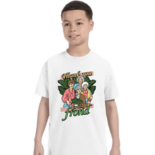 Load image into Gallery viewer, Daily_Deal_Shirts T-Shirts, Youth / XS / White Thank You For Being A Frond
