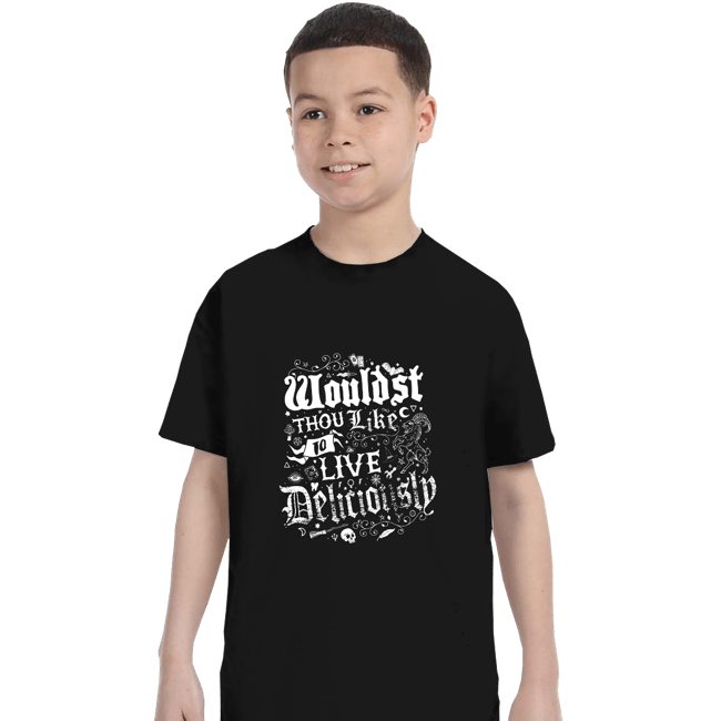 Daily_Deal_Shirts T-Shirts, Youth / XS / Black Wouldst Thou Like To Live Deliciously