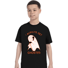 Load image into Gallery viewer, Shirts T-Shirts, Youth / XS / Black I Always Get Ghosted
