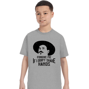 Secret_Shirts T-Shirts, Youth / XS / Sports Grey Forgive Me If I Don't Shake Hands