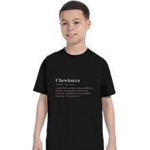 Load image into Gallery viewer, Shirts T-Shirts, Youth / XS / Black Chewbacca Dictionary

