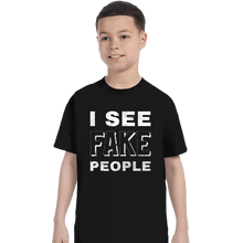 Load image into Gallery viewer, Shirts T-Shirts, Youth / XS / Black I See Fake People

