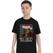 Load image into Gallery viewer, Secret_Shirts T-Shirts, Youth / XS / Black All Up In My Jazz
