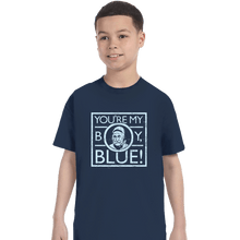 Load image into Gallery viewer, Secret_Shirts T-Shirts, Youth / XS / Navy My Boy Blue
