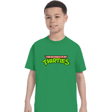 Load image into Gallery viewer, Secret_Shirts T-Shirts, Youth / XS / Irish Green Actually In My Thirties
