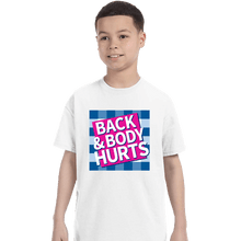 Load image into Gallery viewer, Secret_Shirts T-Shirts, Youth / XS / White Back And Body Hurts
