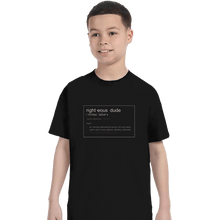 Load image into Gallery viewer, Shirts T-Shirts, Youth / XS / Black Righteous Dude
