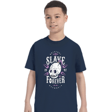 Load image into Gallery viewer, Shirts T-Shirts, Youth / XS / Navy Slave Forever
