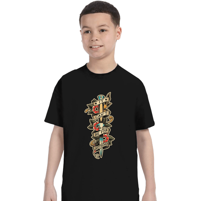 Secret_Shirts T-Shirts, Youth / XS / Black It Can't Be For Nothing