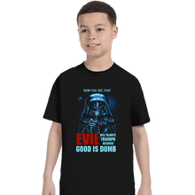 Load image into Gallery viewer, Daily_Deal_Shirts T-Shirts, Youth / XS / Black Good Is Dumb

