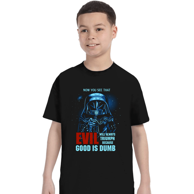 Daily_Deal_Shirts T-Shirts, Youth / XS / Black Good Is Dumb