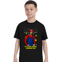 Load image into Gallery viewer, Shirts T-Shirts, Youth / XL / Black It&#39;s A Me You&#39;re Looking For
