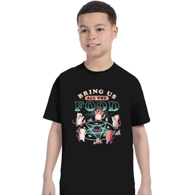 Daily_Deal_Shirts T-Shirts, Youth / XS / Black Bring Us All The Food