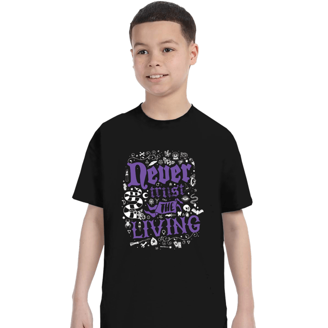 Daily_Deal_Shirts T-Shirts, Youth / XS / Black Never Trust The Living