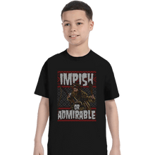 Load image into Gallery viewer, Shirts T-Shirts, Youth / XS / Black Impish Or Admirable

