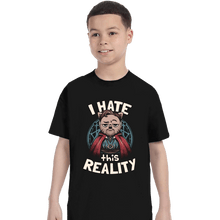Load image into Gallery viewer, Daily_Deal_Shirts T-Shirts, Youth / XS / Black I Hate This Reality
