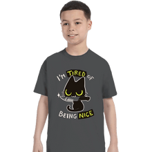 Load image into Gallery viewer, Secret_Shirts T-Shirts, Youth / XS / Charcoal I&#39;m Tired Of Being Nice
