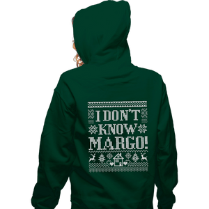 Daily_Deal_Shirts Zippered Hoodies, Unisex / Small / Irish Green I Don't Know Margo!