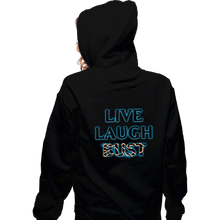 Load image into Gallery viewer, Daily_Deal_Shirts Zippered Hoodies, Unisex / Small / Black Live Laugh Bust
