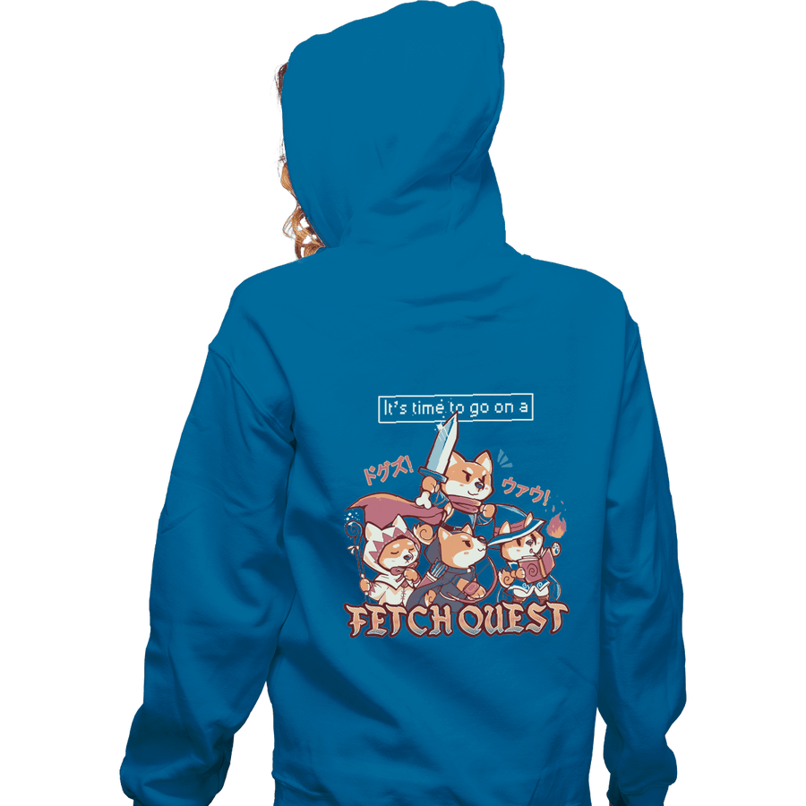 Shirts Pullover Hoodies, Unisex / Small / Sapphire It's Time To Go On A Fetch Quest