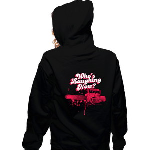 Shirts Zippered Hoodies, Unisex / Small / Black Who's Laughing Now?