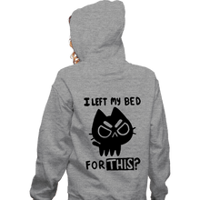 Load image into Gallery viewer, Secret_Shirts Zippered Hoodies, Unisex / Small / Sports Grey I left My Bed For This?
