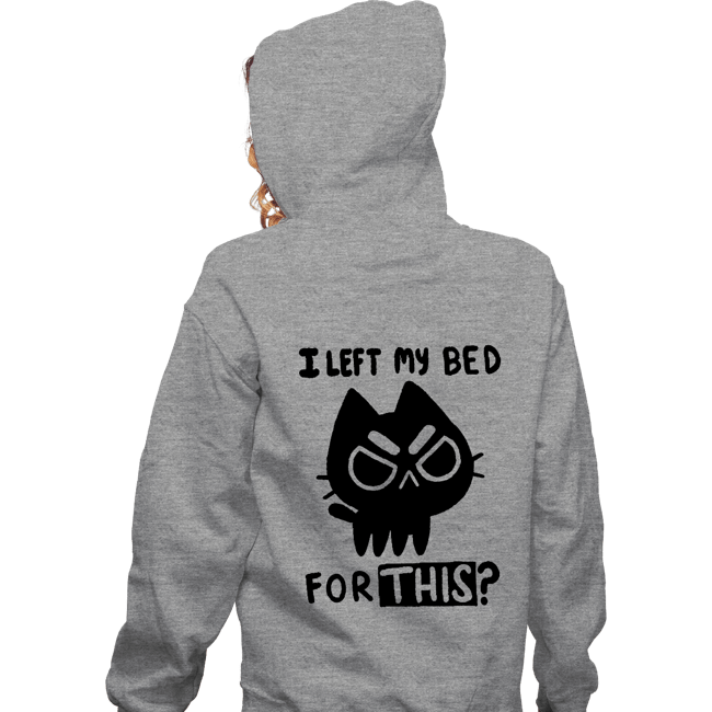 Secret_Shirts Zippered Hoodies, Unisex / Small / Sports Grey I left My Bed For This?