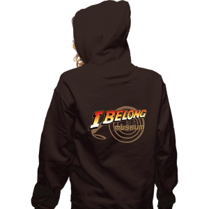 Shirts Zippered Hoodies, Unisex / Small / Dark Chocolate I Belong In A Museum