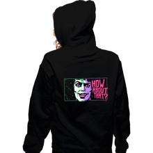 Load image into Gallery viewer, Daily_Deal_Shirts Zippered Hoodies, Unisex / Small / Black How About That
