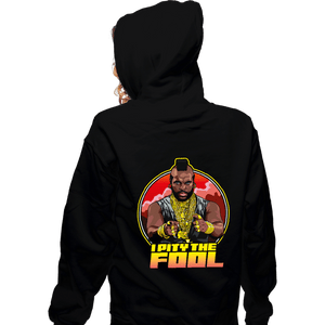 Daily_Deal_Shirts Zippered Hoodies, Unisex / Small / Black I Pity The Fool
