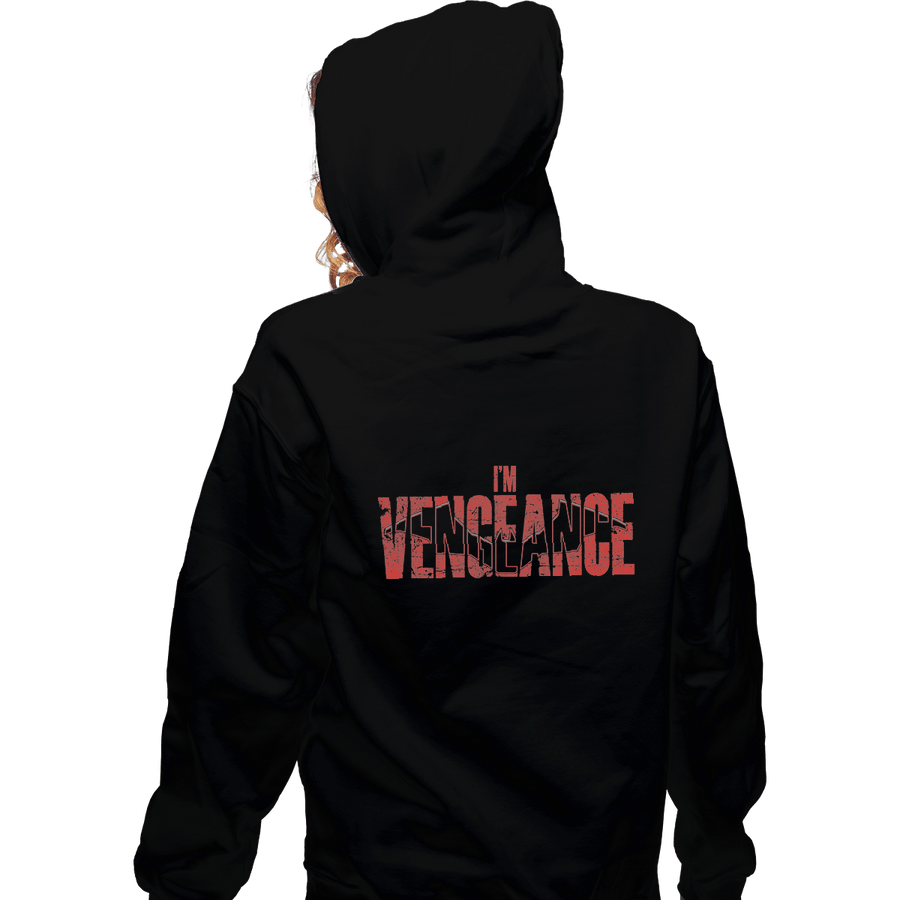 Shirts Zippered Hoodies, Unisex / Small / Black I'm Vengeance