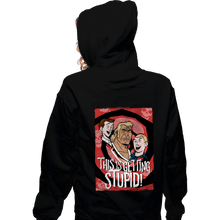 Load image into Gallery viewer, Secret_Shirts Zippered Hoodies, Unisex / Small / Black Getting Stupid
