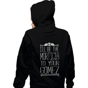 Shirts Zippered Hoodies, Unisex / Small / Black I'll Be your Morticia