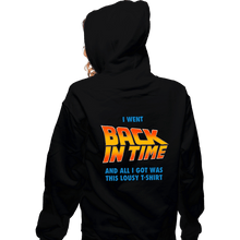 Load image into Gallery viewer, Daily_Deal_Shirts Zippered Hoodies, Unisex / Small / Black Lousy Back In Time Shirt
