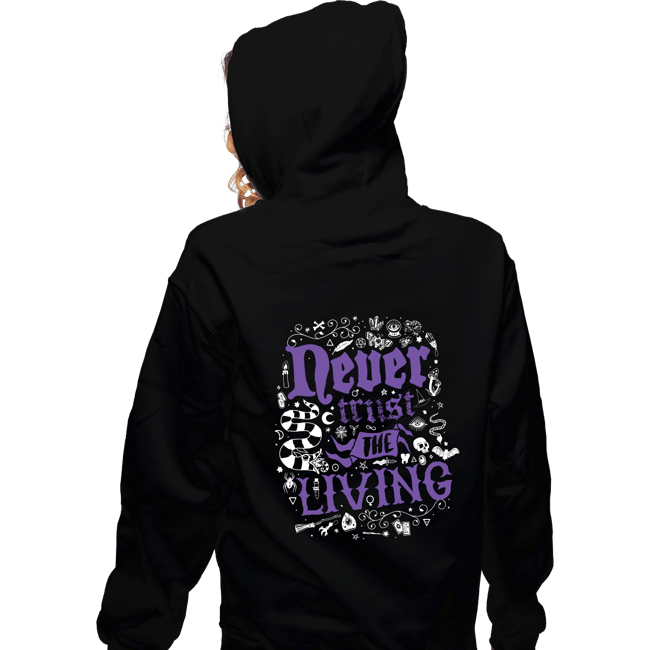 Daily_Deal_Shirts Zippered Hoodies, Unisex / Small / Black Never Trust The Living